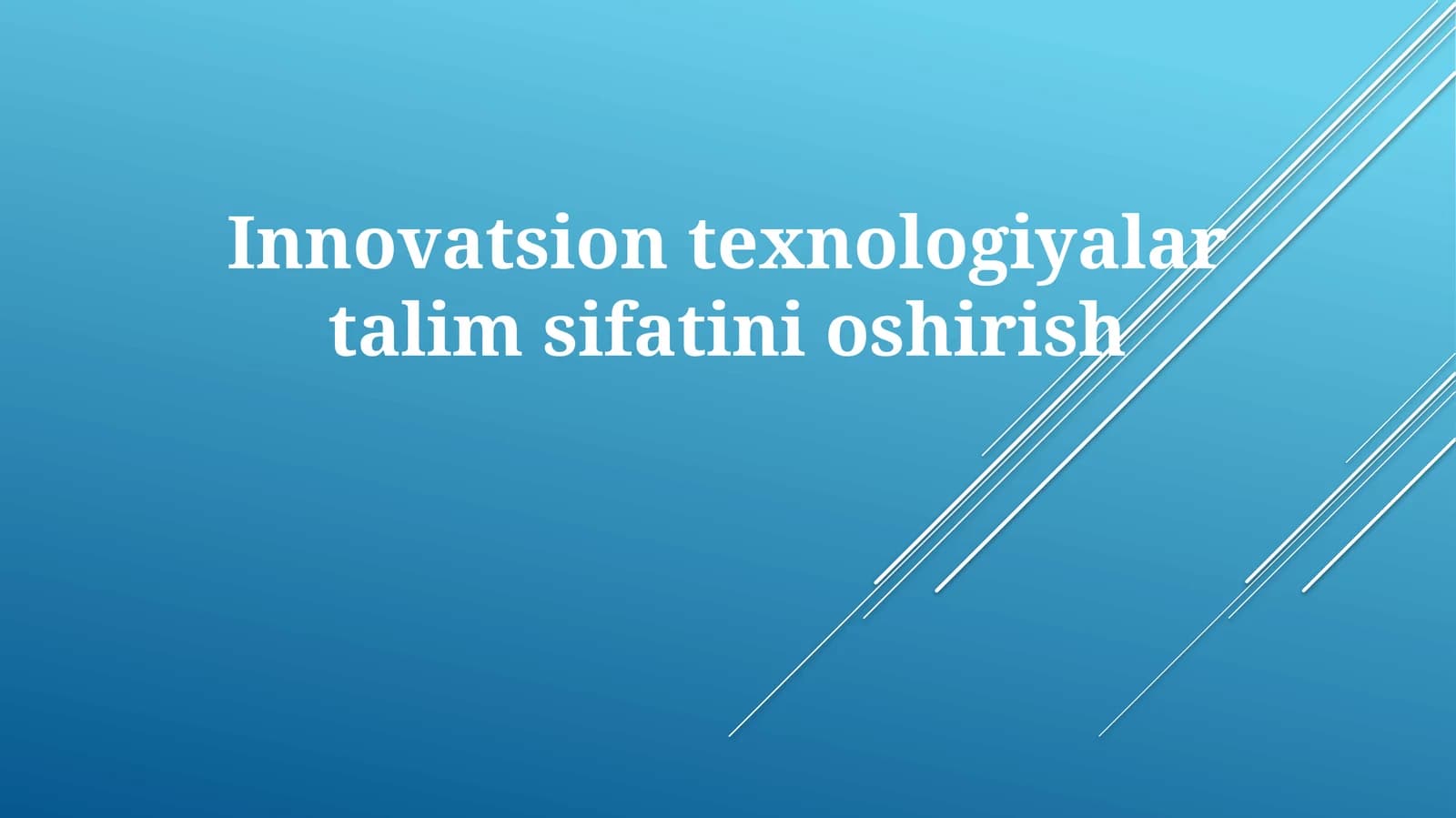 Ta'limda innovatsion texnologiyalar: imkoniyatlar va foydalar