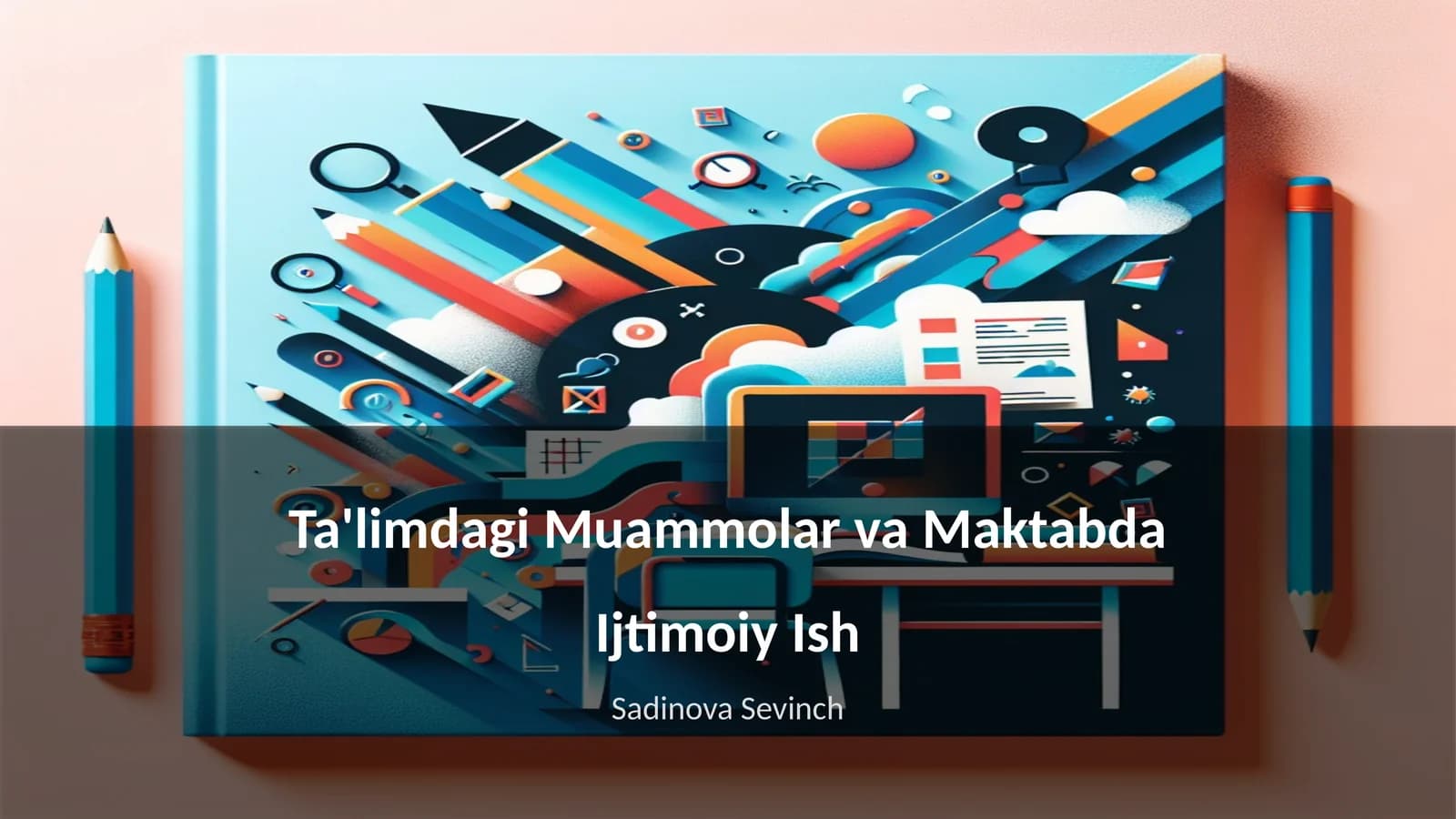 Ta'limdagi Muammolar va Maktabda Ijtimoiy Ish