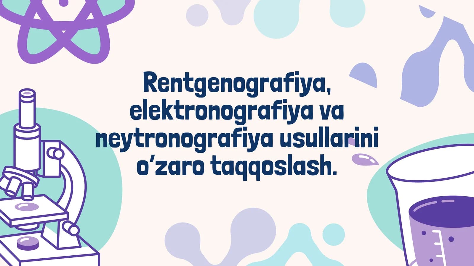 Rentgenografiya, elektronografiya va neytronografiya usullari