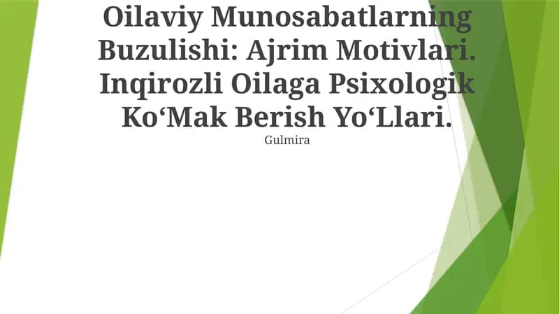 Oilaviy Munosabatlarning Buzulishi: Ajrim Motivlari. Inqirozli Oilaga Psixologik Ko‘Mak Berish Yo‘Llari.