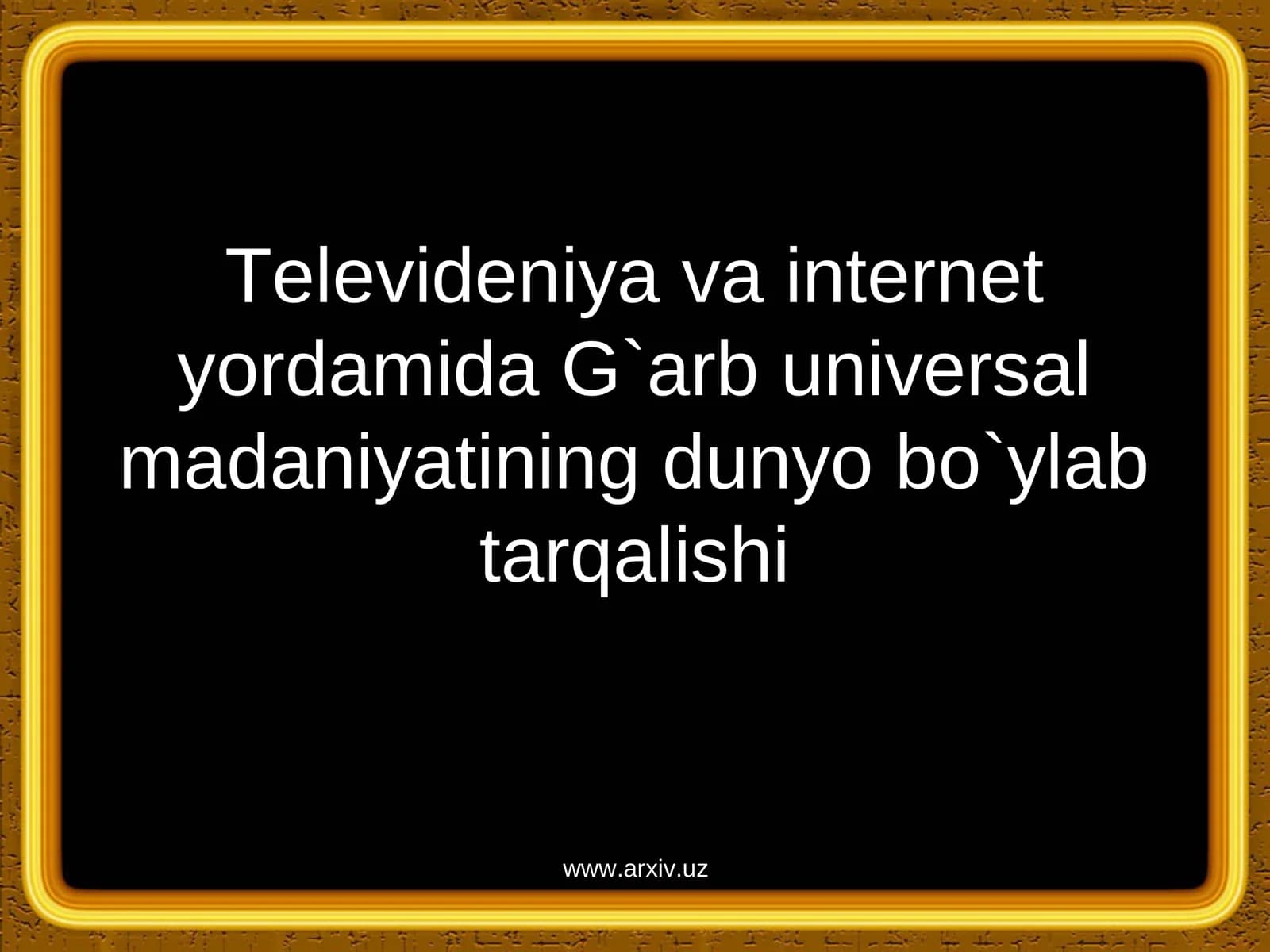 G`arb universal madaniyatining dunyo bo`ylab tarqalishi