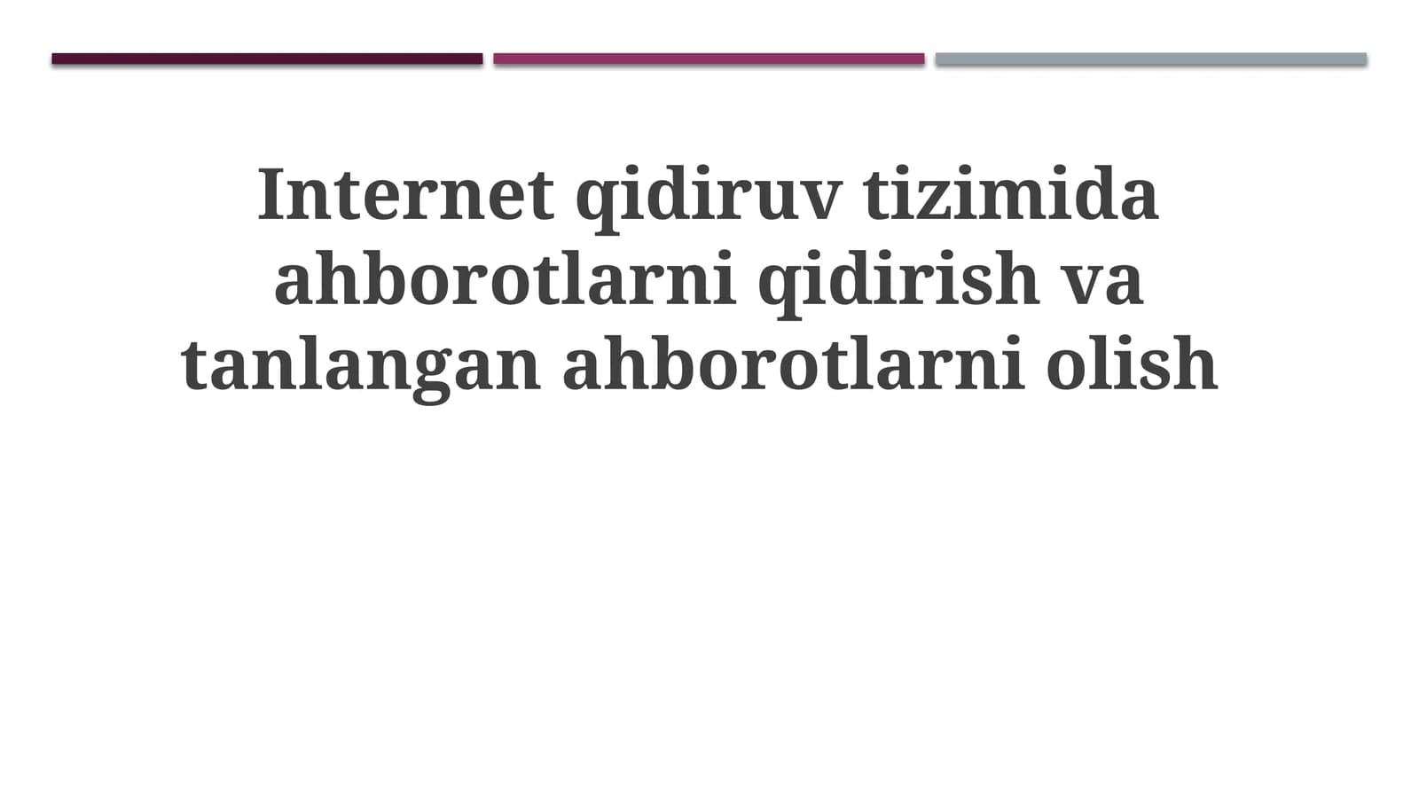 Internet qidiruv tizimida axborotlarni qidirish va tanlangan axborotlarni olish