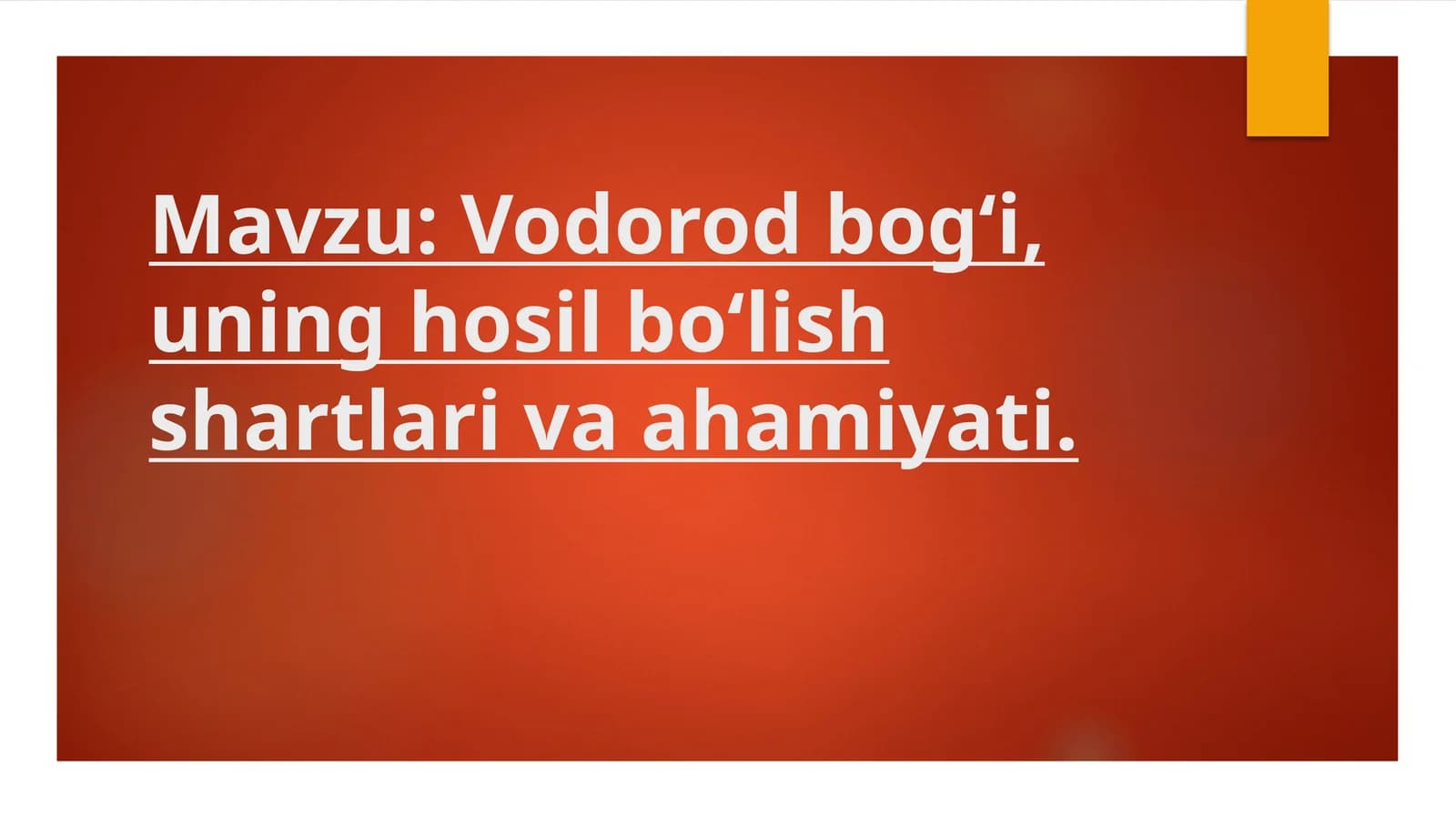 Vodorod bog‘i, uning hosil bo‘lish shartlari va ahamiyati