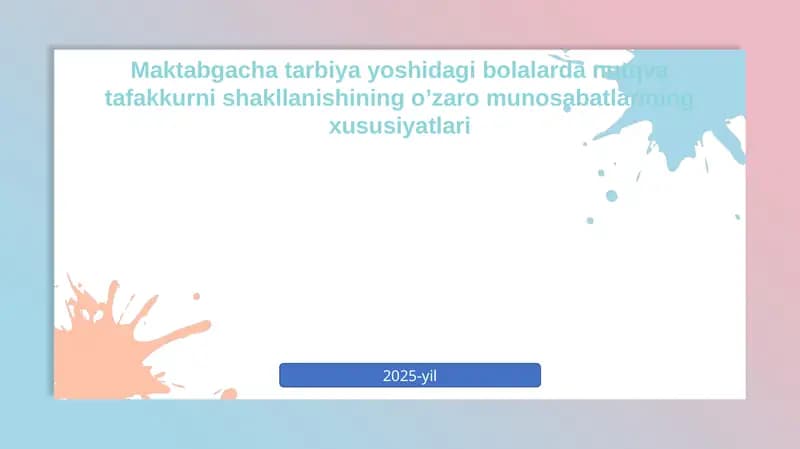 Maktabgachatarbiya yoshidagi bolalarda nutq tafakkurni shakllanishining o’zaro munosabatlarining xususiyatlari