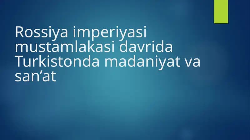 Rossiya imperiyasi mustamlakasi davrida Turkistonda madaniyat va san’at