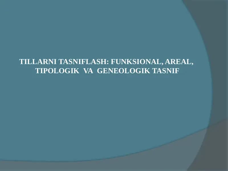 TILLARNI TASNIFLASH: FUNKSIONAL, AREAL,  TIPOLOGIK  VA  GENEOLOGIK TASNIF
