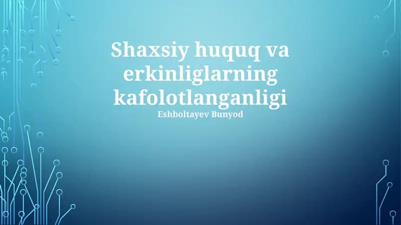 Shaxsiy huquq va erkinliglarning kafolotlanganligi