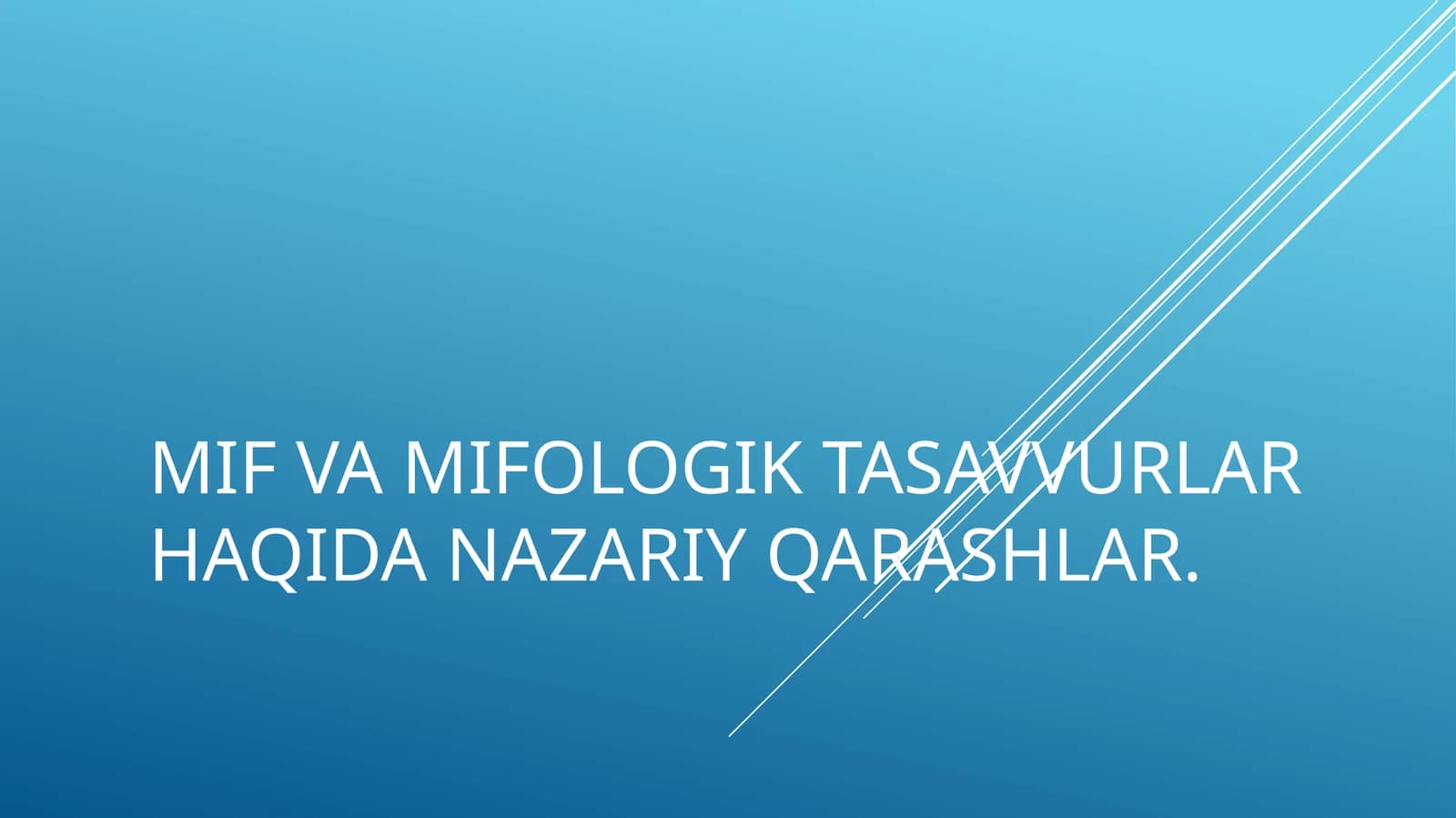 Mif va mifologik tasavvurlar haqida nazariy qarashlar