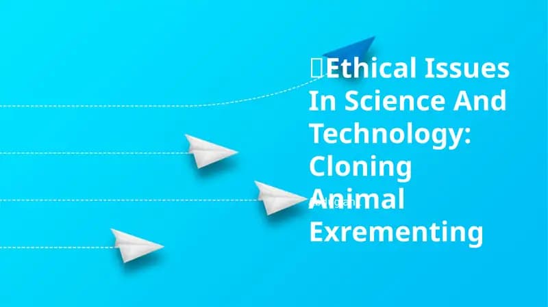 Ethical Issues In Science And Technology: Cloning Animal Experimenting