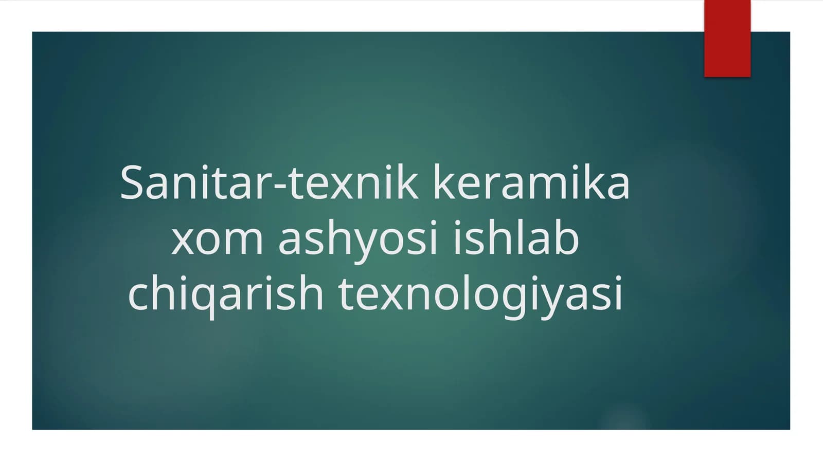 Sanitar-texnik keramika xom ashyosi ishlab chiqarish texnologiyasi