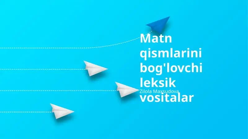 Matn qismlarini bog'lovchi leksik vositalar
