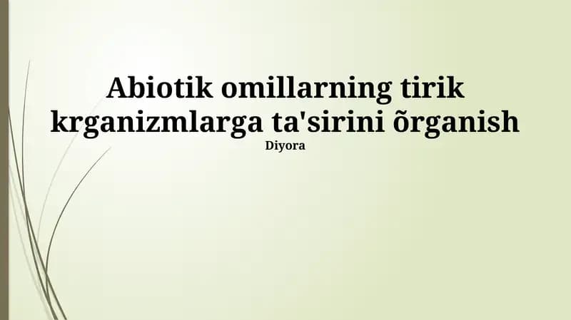 Abiotik omillarning tirik krganizmlarga ta'sirini õrganish