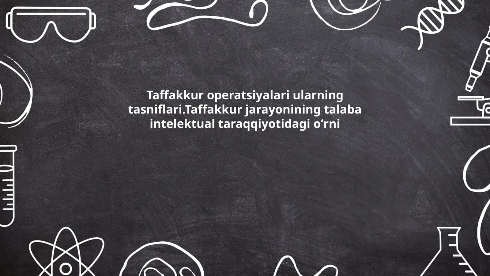 Tafakkur operatsiyalari ularning tasniflari.Taffakkur jarayonining talaba intelektual taraqqiyotidagi oʻrni