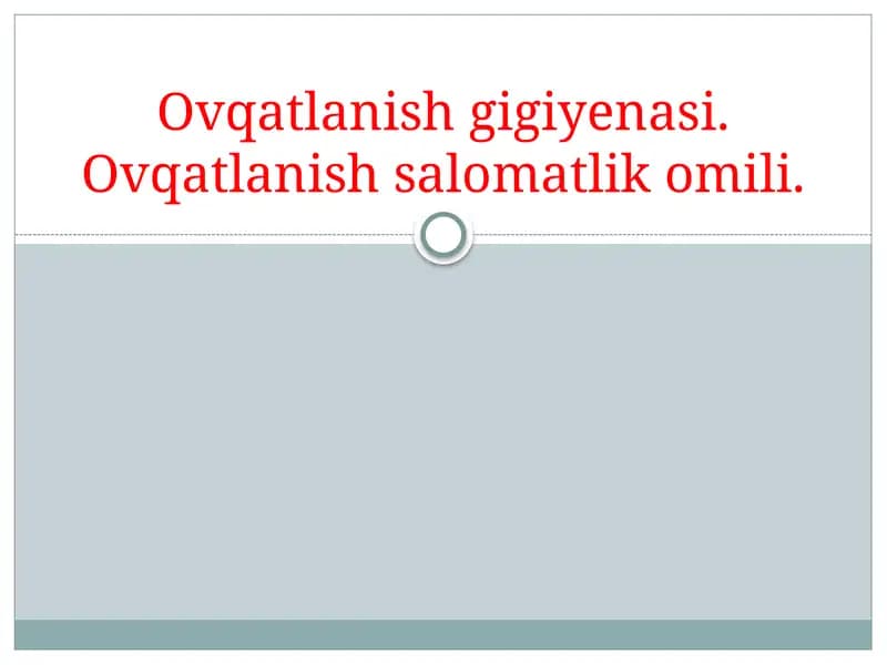 Ovqatlanish gigiyenasi. Ovqatlanish salomatlik omili.