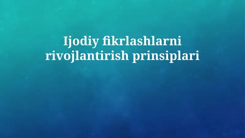 Ijodiy fikrlashlarni rivojlantirish prinsiplari