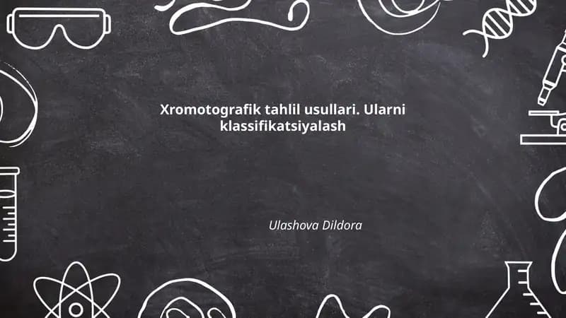 Xromotografik tahlil usullari. Ularni klassifikatsiyalash