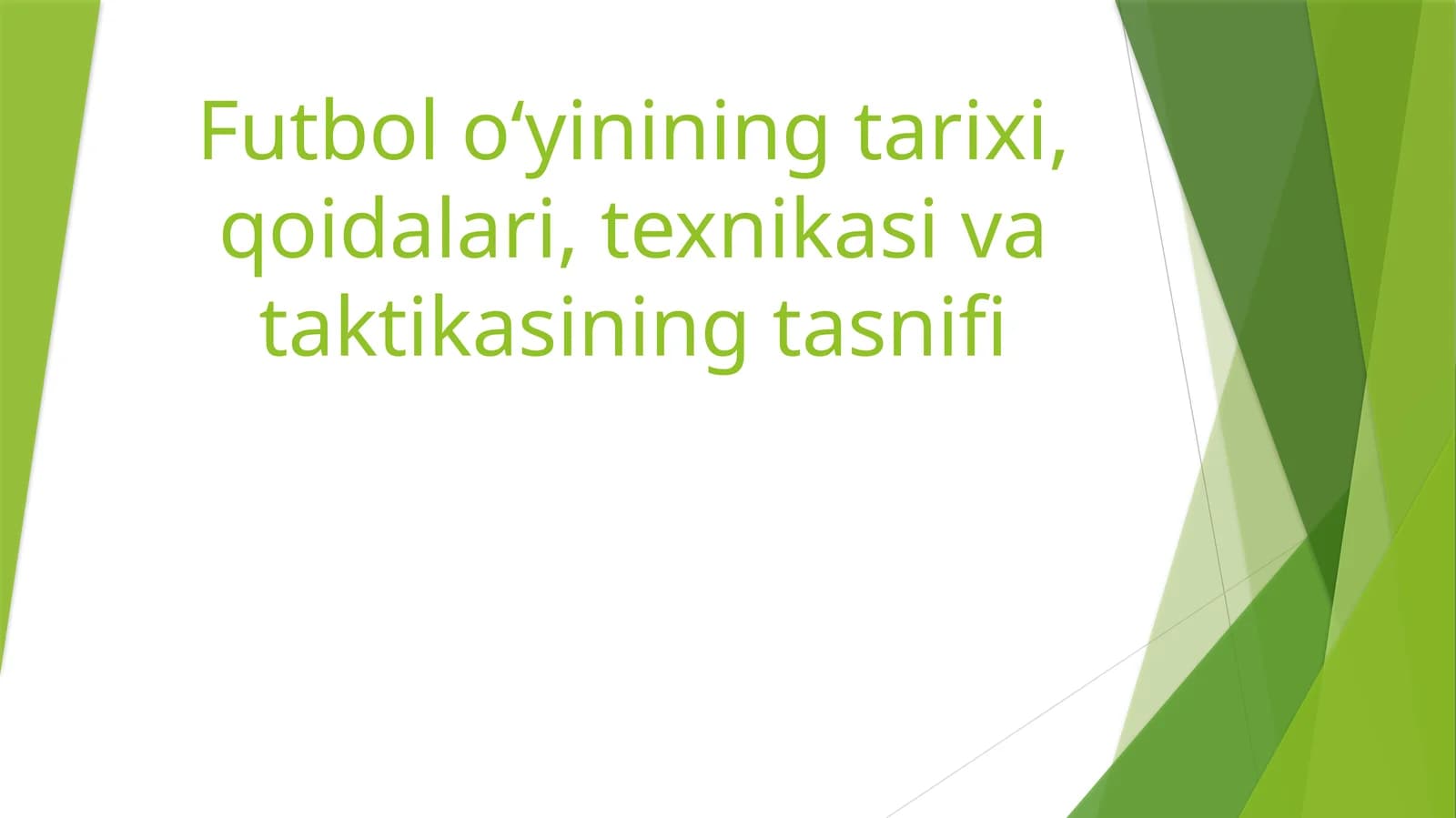 Futbol o‘yinining tarixi, qoidalari, texnikasi va taktikasining tasnifi