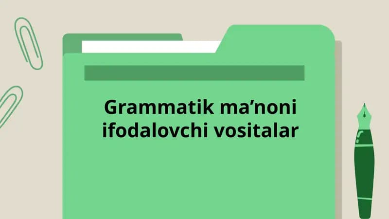 Grammatik ma’noni ifodalovchi vositalar