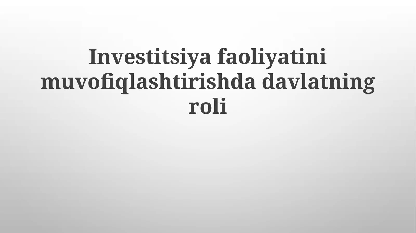 Investitsiya faoliyatini muvofiqlashtirishda davlatning roli