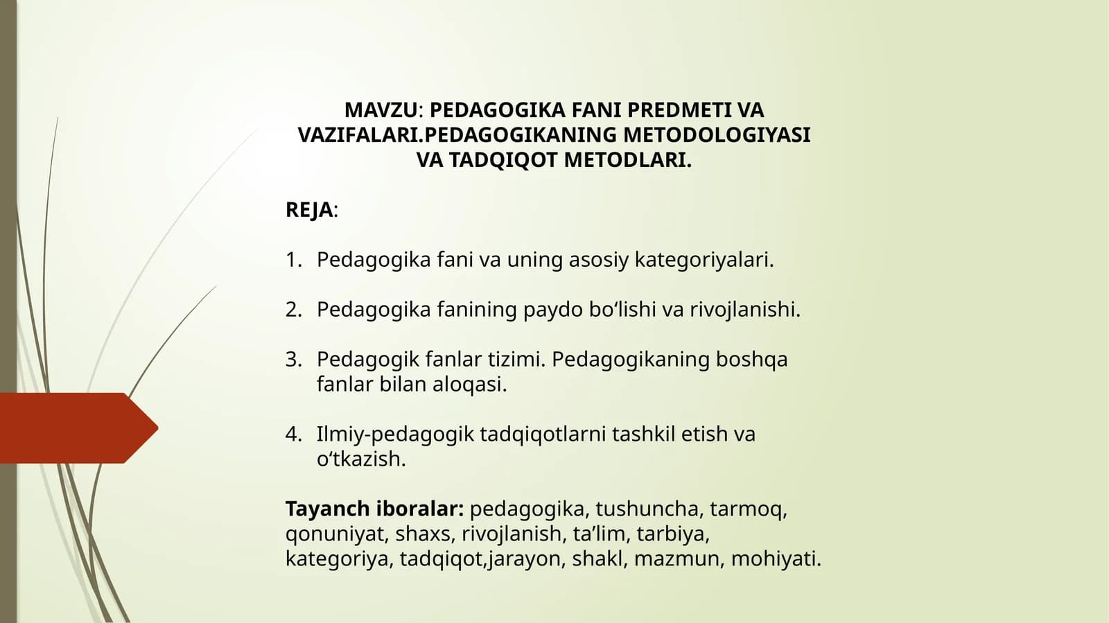 PEDAGOGIKA FANI PREDMETI VA VAZIFALARI.PEDAGOGIKANING METODOLOGIYASI VA TADQIQOT METODLARI.