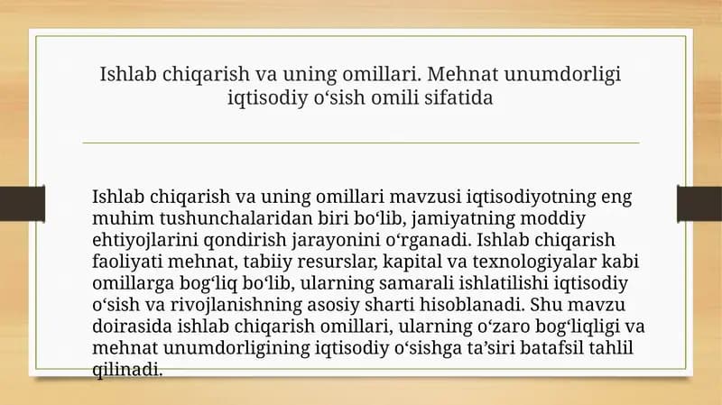 Ishlab chiqarish va uning omillari. Mehnat unumdorligi iqtisodiy o‘sish omili sifatida