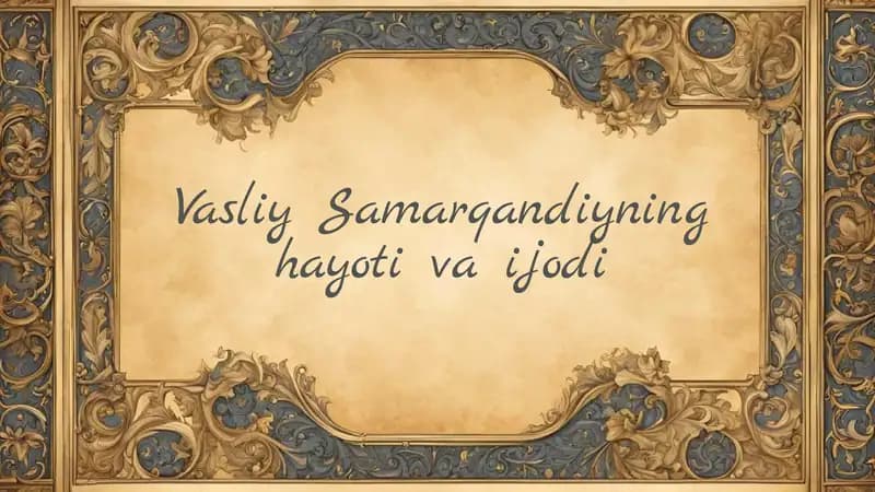 Vasliy Samarqandiyning hayoti va ijodi