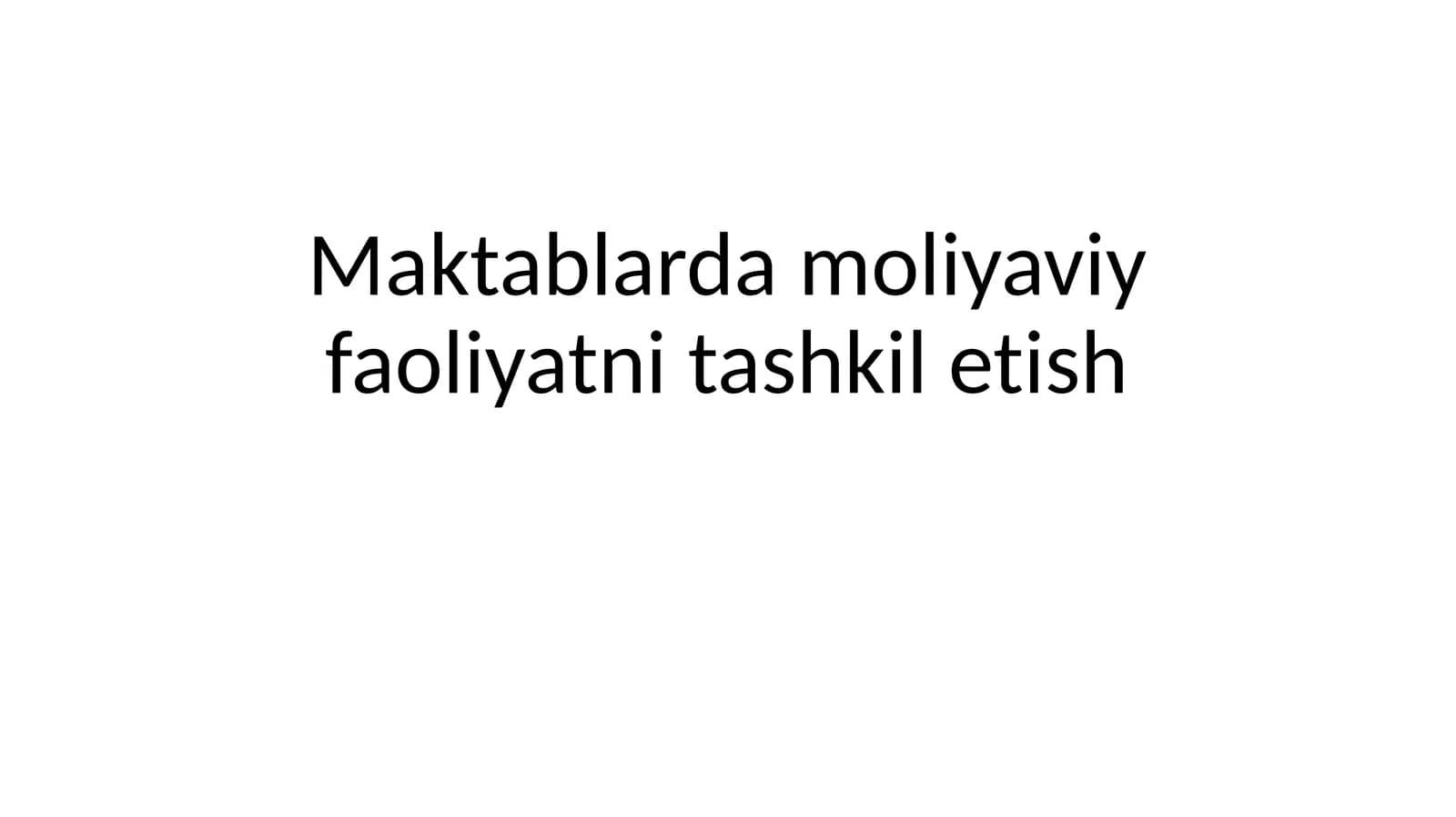 Maktablarda moliyaviy faoliyatni tashkil etish