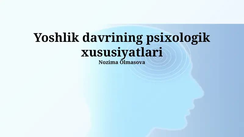 Yoshlik davrining psixologik xususiyatlari