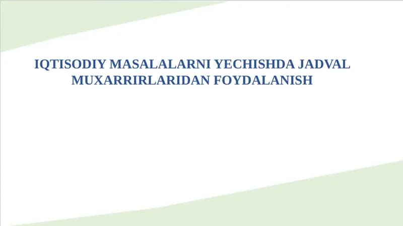 IQTISODIYMASALALARNI YECHISHDA JADVAL MUXARRIRLARIDAN FOYDALANISH