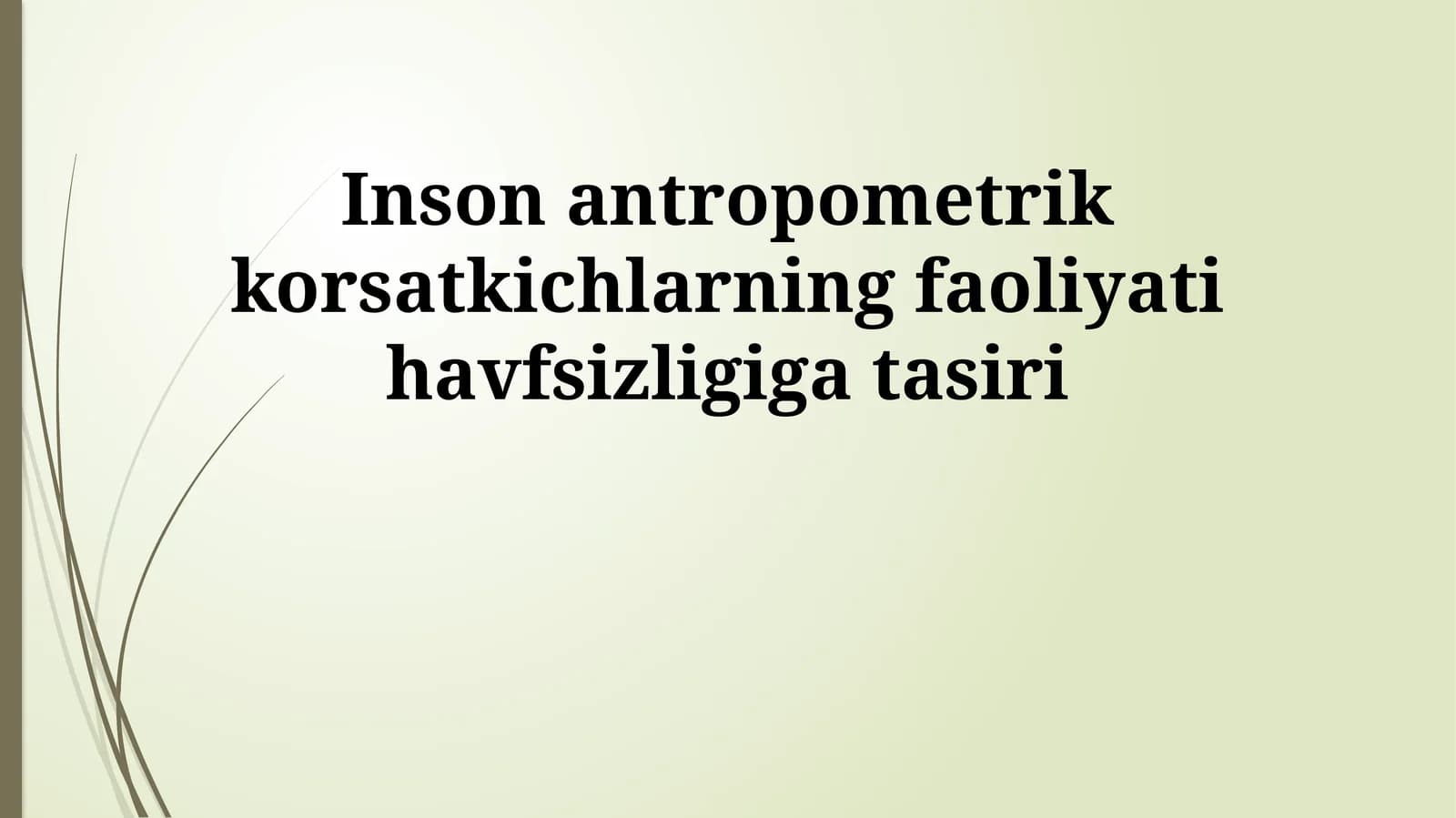 Inson antropometrik korsatkichlarning faoliyati havfsizligiga tasiri
