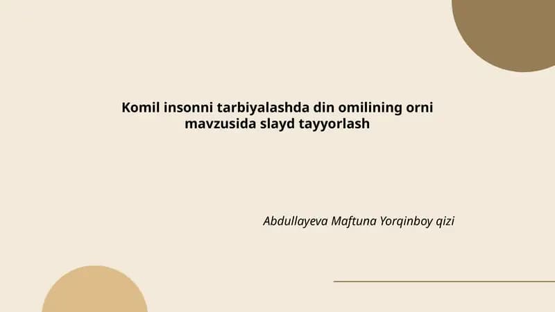 Komil insonni tarbiyalashda din omilining orni mavzusida slayd tayyorlash