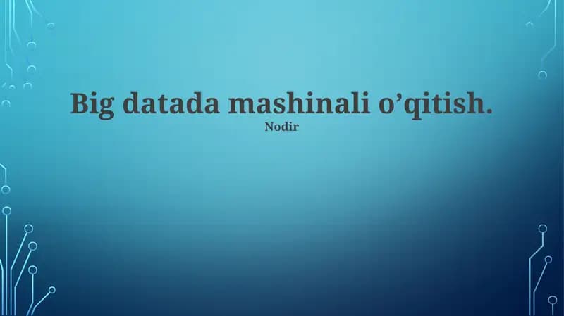 Katta Ma'lumotlar Mashinaviy O'rganish