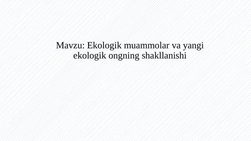 Ekologik muammolar va yangi ekologik ongning shakllanishi