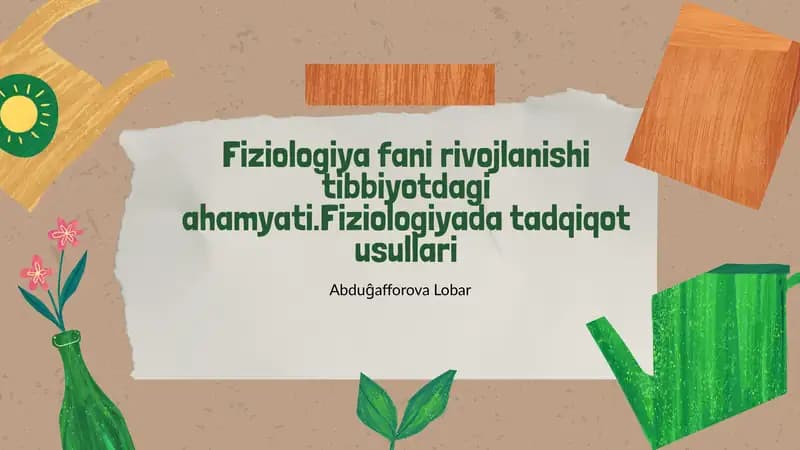 Fiziologiya fani rivojlanishi tibbiyotdagi ahamyati.Fiziologiyada tadqiqot usullari