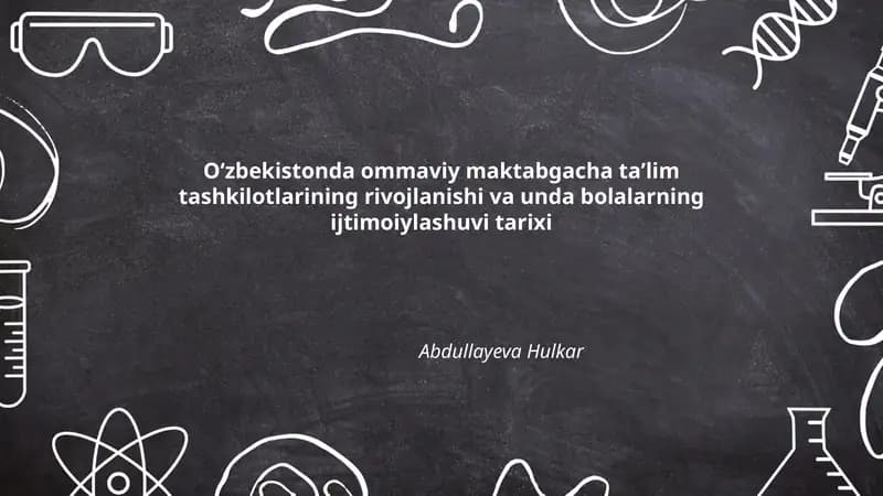 Oʻzbekistonda ommaviy maktabgacha taʼlim tashkilotlarining rivojlanishi va unda bolalarning ijtimoiylashuvi tarixi