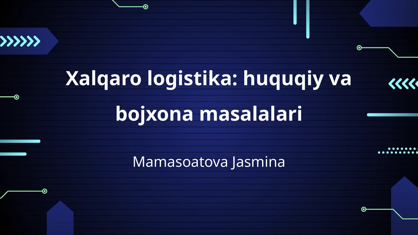 Xalqaro logistika: huquqiy va bojxona masalalari