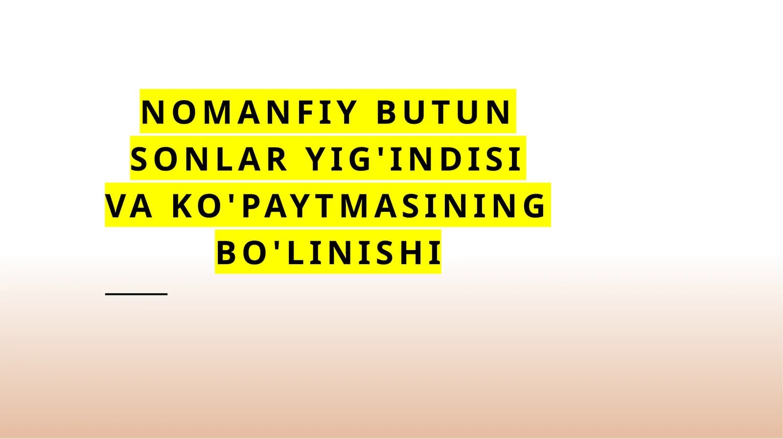 Nomanfiy butun sonlari yig'indisi va ko'paytmasining bo'linishi