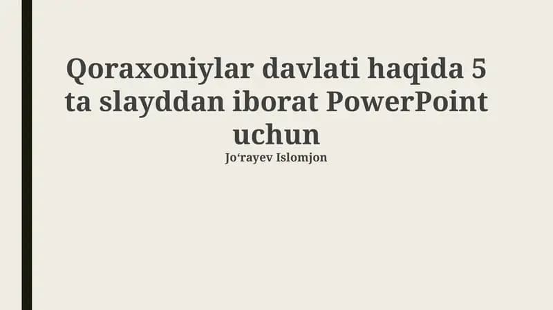Qoraxoniylar davlati haqida 5 ta slayddan iborat PowerPoint uchun