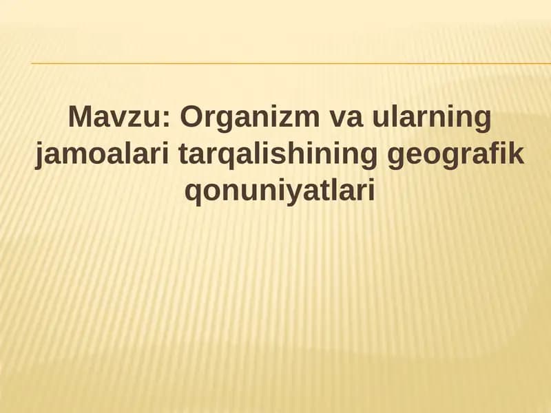 Organizm va ularning jamoalari tarqalishining geografik qonuniyatlari