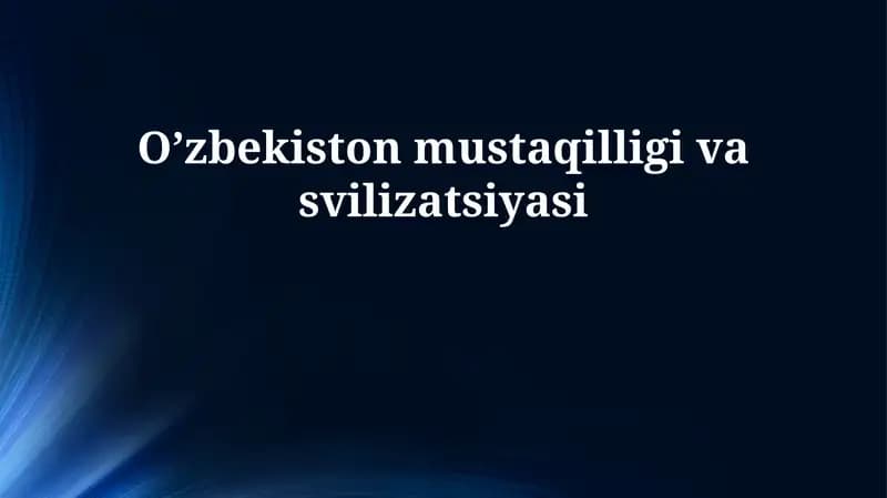 O’zbekiston mustaqilligi va sivilizatsiyasi
