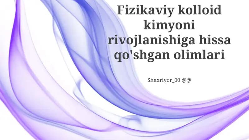 Fizikaviy kolloid kimyoni rivojlanishiga hissa qo'shgan olimlari