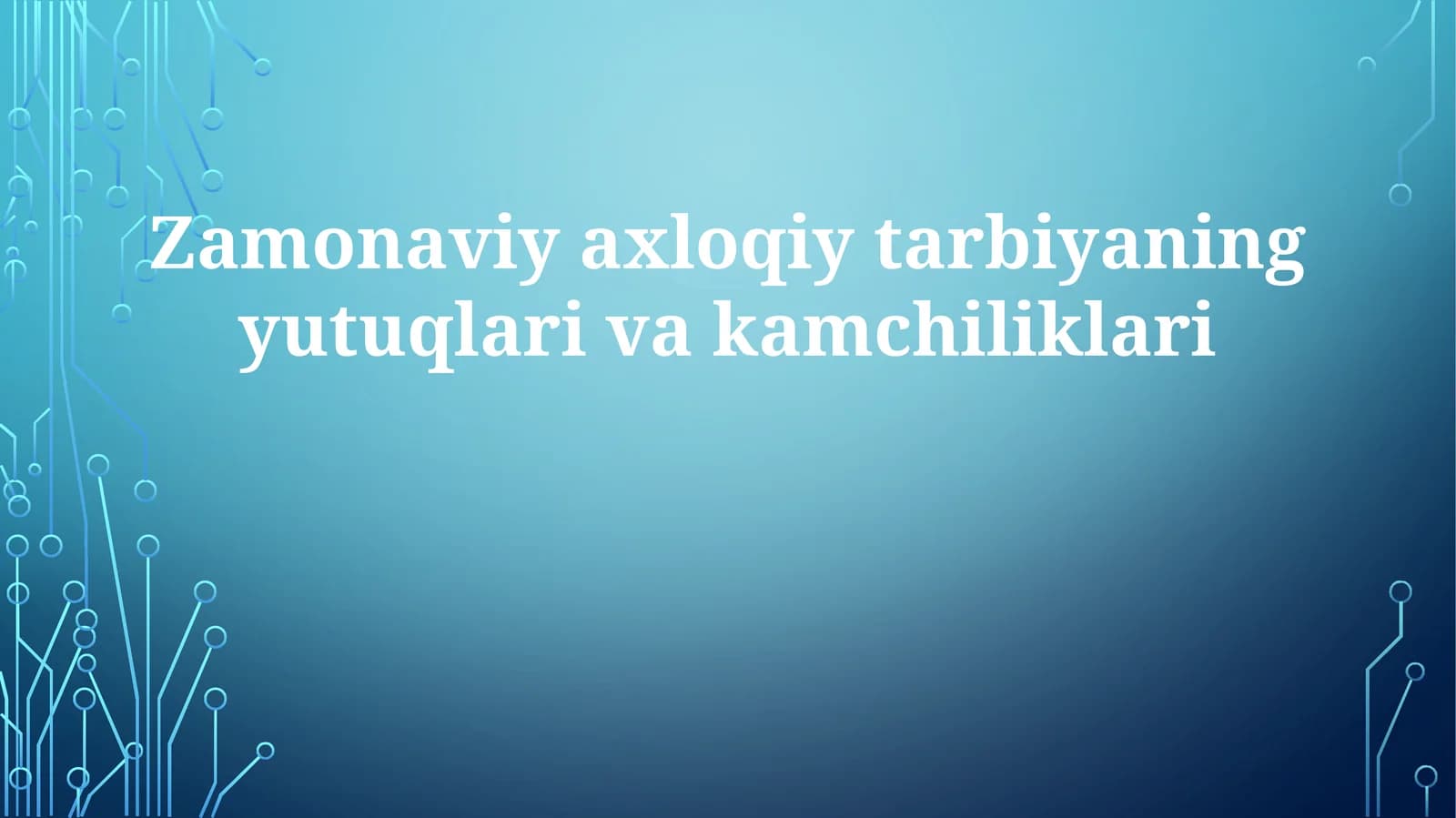 Zamonaviy axloqiy tarbiyaning yutuqlari va kamchiliklari