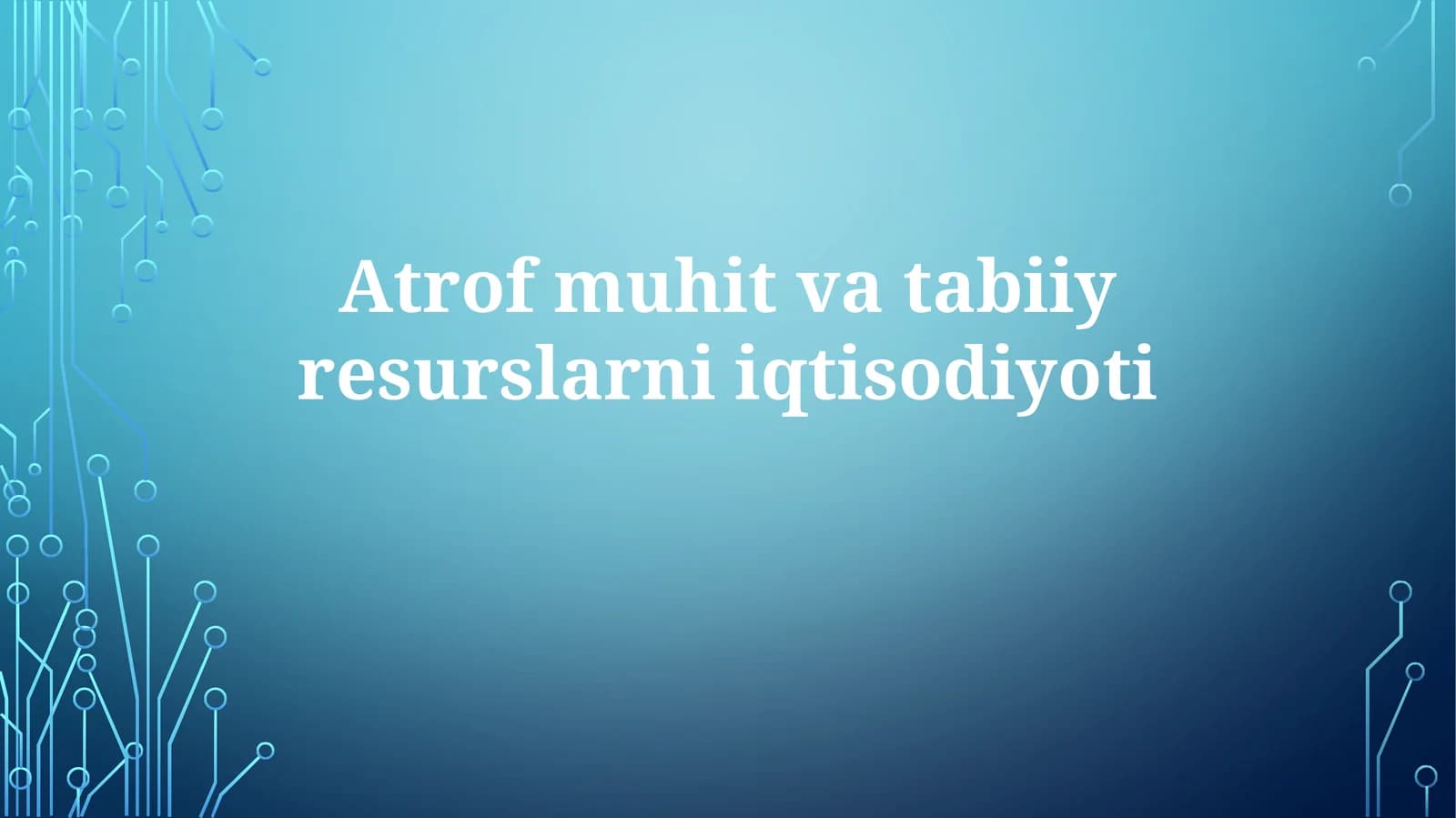 Atrof-muhit va tabiiy resurslar iqtisodiyoti