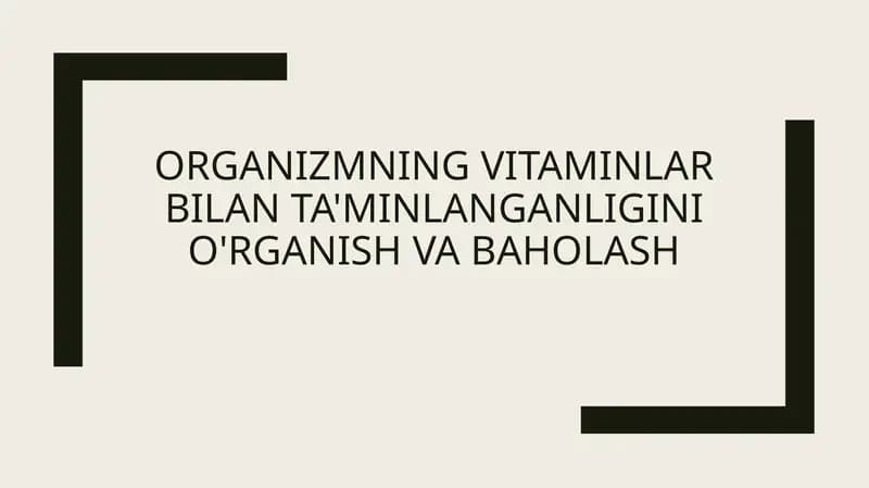 Organizmning vitaminlar bilan ta'minlanganligini o'rganish va baholash