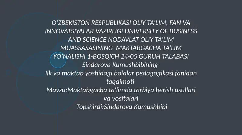 Sindarova Kumushbibi ilk va maktab yoshidagi bolalar pedagogikasifanidan taqdimoti
