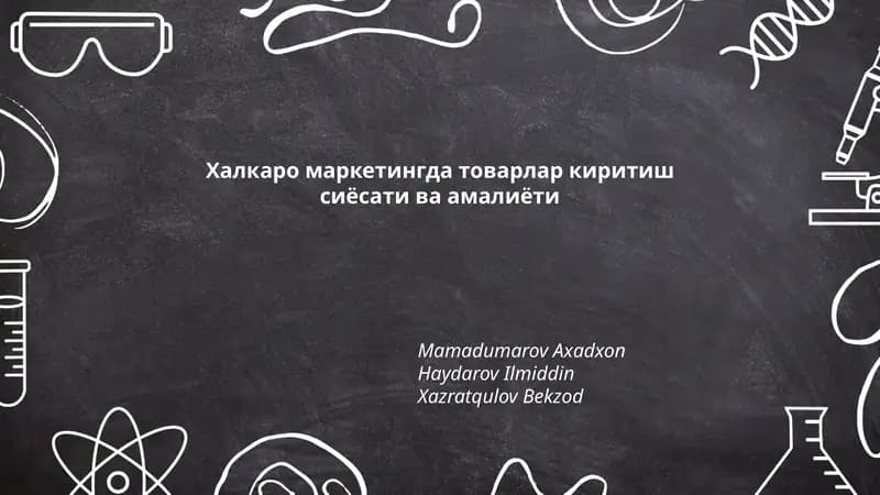 Халкаро маркетингда товарлар киритиш сиёсати ва амалиёти