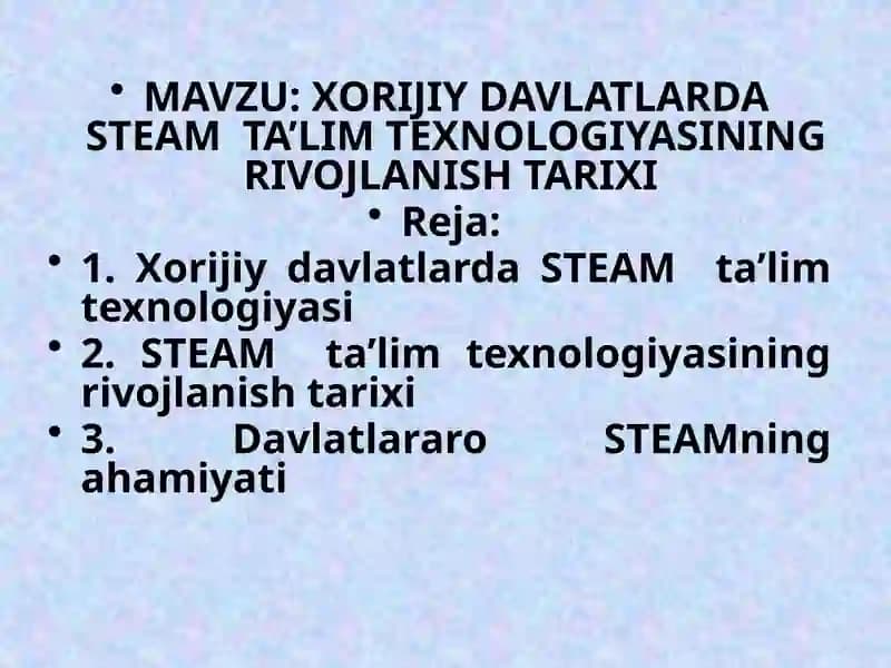 XORIJIY DAVLATLARDA STEAM TA’LIM TEXNOLOGIYASINING RIVOJLANISH TARIXI
