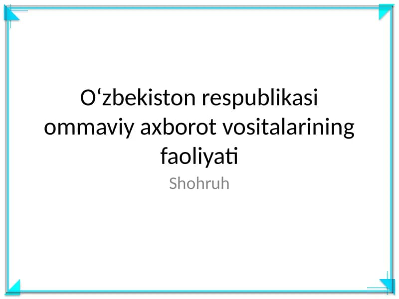 O‘zbekiston respublikasi ommaviy axborot vositalarining faoliyati