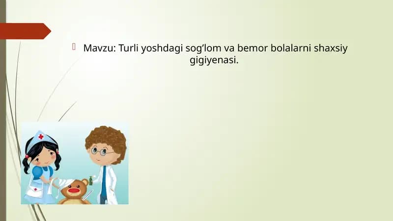 Turli yoshdagi sog’lom va bemor bolalarni shaxsiy gigiyenasi