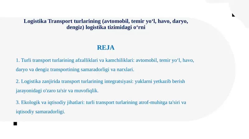 Logistika Transport turlarining (avtomobil, temir yoʻl, havo, daryo, dengiz) logistika tizimidagi oʻrni